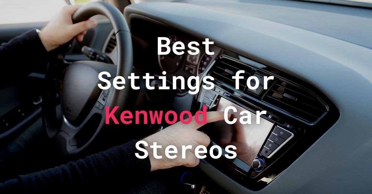 kenwood car stereo settings