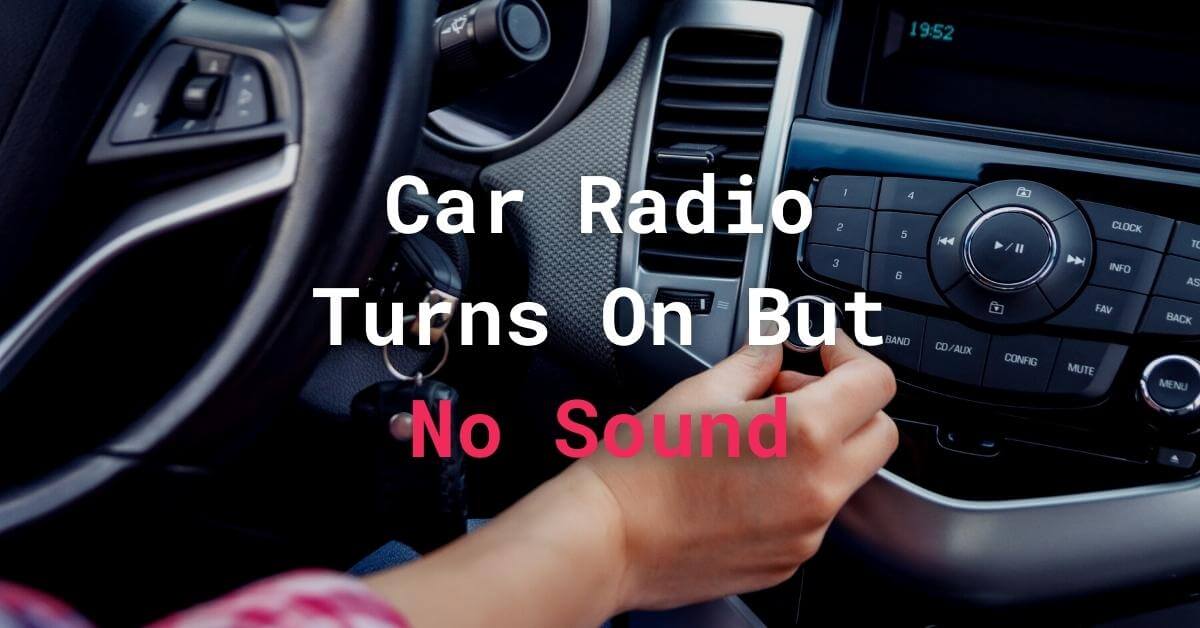 Why Does my Car Radio Turns On But No Sound? Top Solutions & Fixes