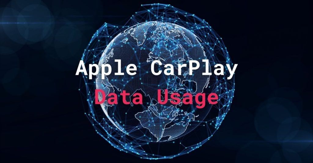 Apple CarPlay Data Usage How much Data does CarPlay Use?