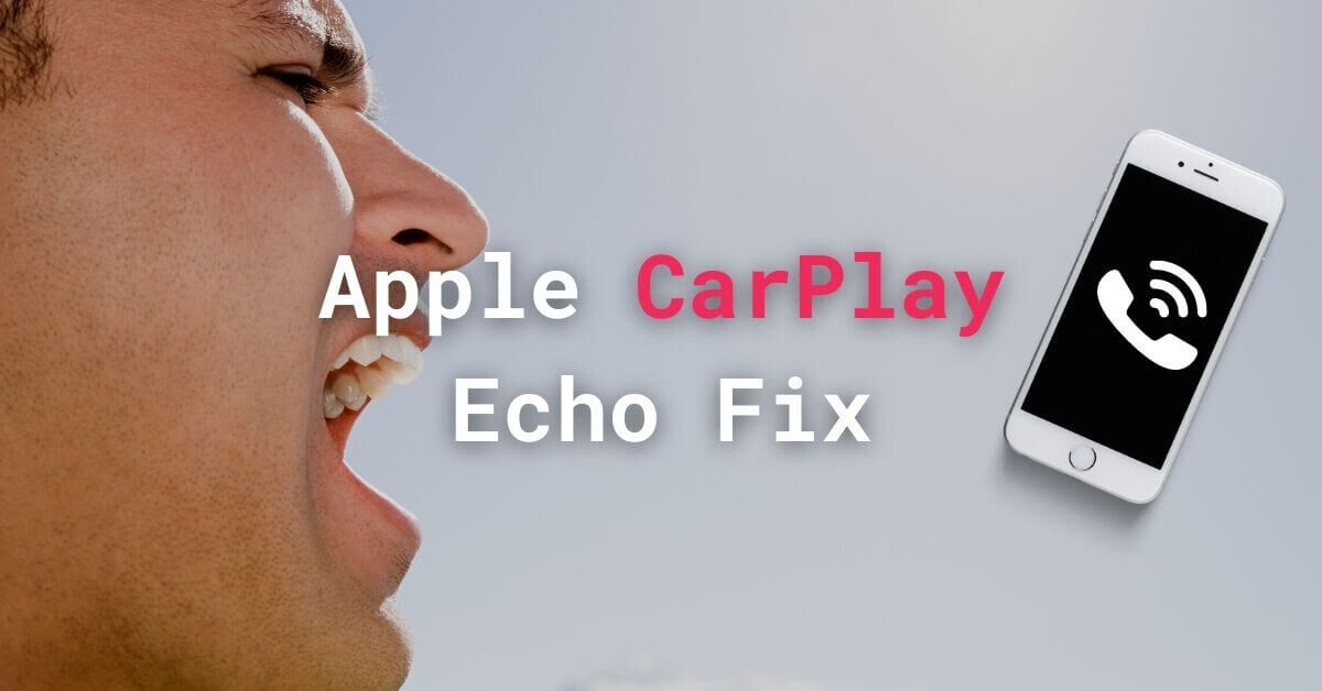 Apple CarPlay Echo Fix (Caller Echo) 3 Options