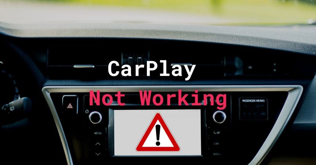 Apple CarPlay Not Working? - Here's Some Practical Solutions